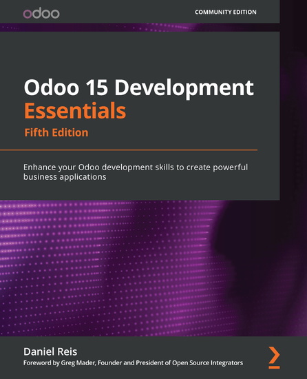 Odoo 15 Development Essentials - Enhance your Odoo development skills to create powerful business applications - cover