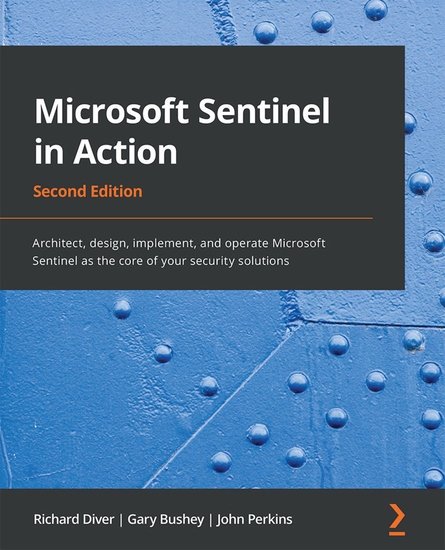 Microsoft Sentinel in Action - Architect design implement and operate Microsoft Sentinel as the core of your security solutions - cover