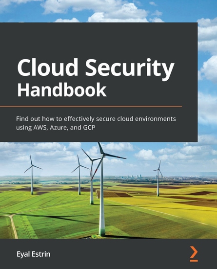 Cloud Security Handbook - Find out how to effectively secure cloud environments using AWS Azure and GCP - cover