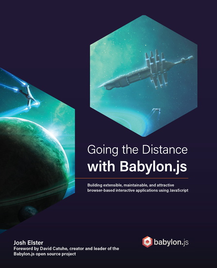 Going the Distance with Babylonjs - Building extensible maintainable and attractive browser-based interactive applications using JavaScript - cover