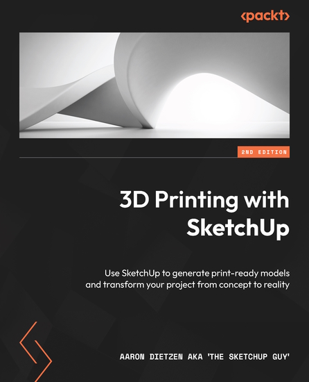 3D Printing with SketchUp - Use SketchUp to generate print-ready models and transform your project from concept to reality - cover