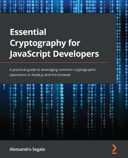 Essential Cryptography for JavaScript Developers - A practical guide to leveraging common cryptographic operations in Nodejs and the browser - cover