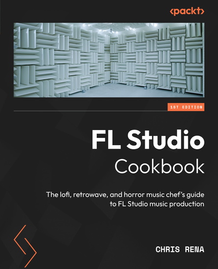 FL Studio Cookbook - The lofi retrowave and horror music chef's guide to FL Studio music production - cover