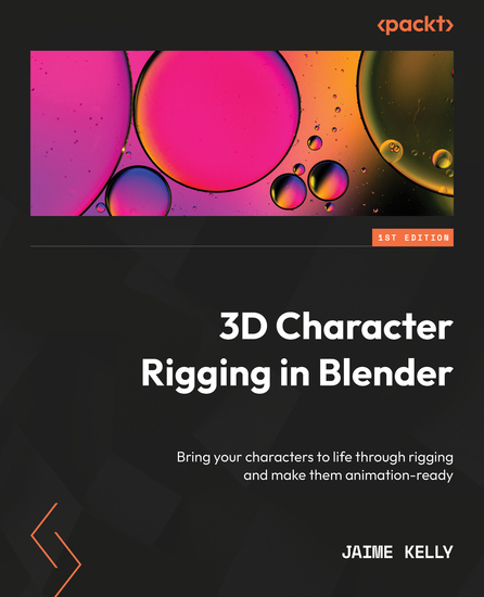 3D Character Rigging in Blender - Bring your characters to life through rigging and make them animation-ready - cover
