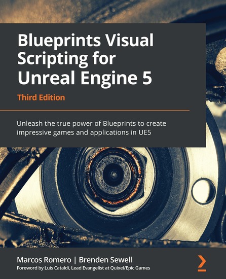 Blueprints Visual Scripting for Unreal Engine 5 - Unleash the true power of Blueprints to create impressive games and applications in UE5 - cover