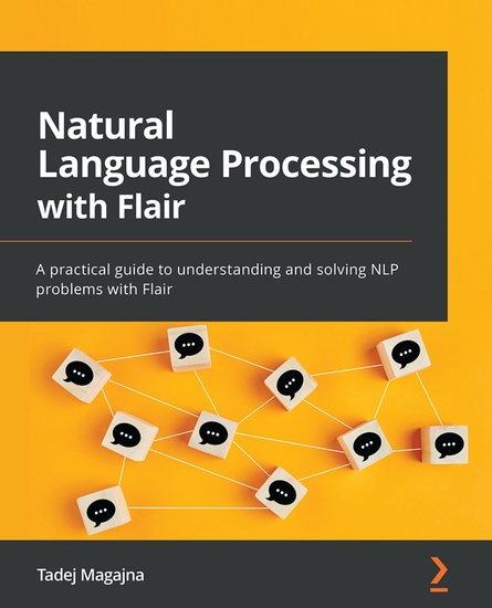 Natural Language Processing with Flair - A practical guide to understanding and solving NLP problems with Flair - cover