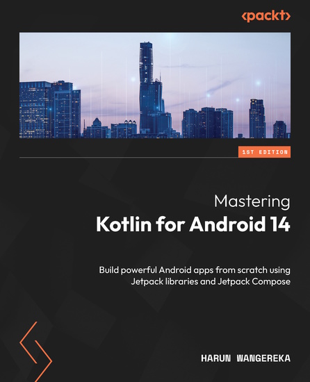 Mastering Kotlin for Android 14 - Build powerful Android apps from scratch using Jetpack libraries and Jetpack Compose - cover