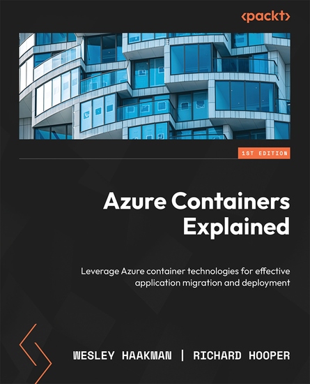Azure Containers Explained - Leverage Azure container technologies for effective application migration and deployment - cover