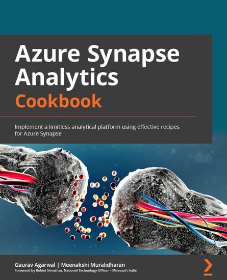 Azure Synapse Analytics Cookbook - Implement a limitless analytical platform using effective recipes for Azure Synapse - cover