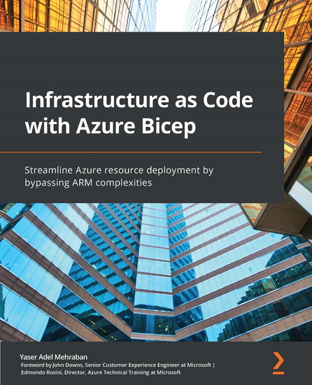 Infrastructure as Code with Azure Bicep - Streamline Azure resource deployment by bypassing ARM complexities - cover