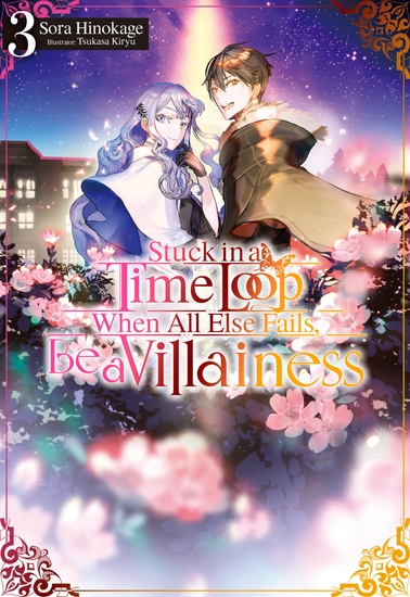 Stuck in a Time Loop: When All Else Fails Be a Villainess Volume 3 - cover