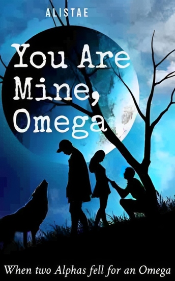 You Are Mine Omega - An Irresistible Paranormal Wolf Shifter Romance With Unexpected Mysteries and Suspenses - cover
