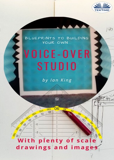 Blueprints To Building Your Own Voice-Over Studio - For Under $500 - cover