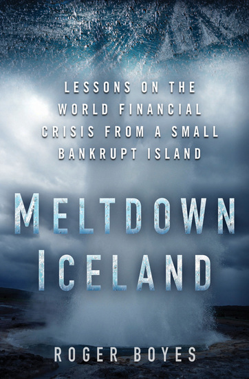 Meltdown Iceland - Lessons on the World Financial Crisis from a Small Bankrupt Island - cover