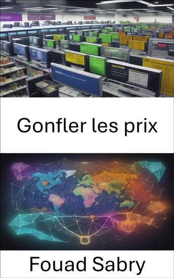 Gonfler les prix - Maîtriser les stratégies de profit et de domination du marché - cover