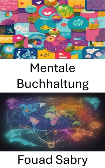 Mentale Buchhaltung - Beherrschen Sie Ihr Geld und entschlüsseln Sie die Psychologie der mentalen Buchhaltung - cover
