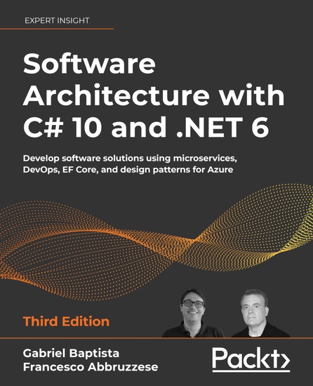 Software Architecture with C# 10 and NET 6 – Third Edition - Develop software solutions using microservices DevOps EF Core and design patterns for Azure - cover