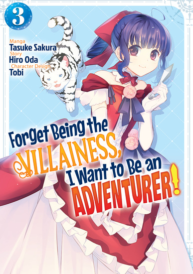 Forget Being the Villainess I Want to Be an Adventurer! (Manga): Volume 3 - cover