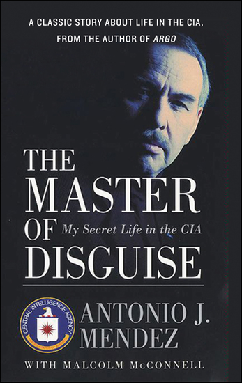 The Master of Disguise - My Secret Life in the CIA - cover