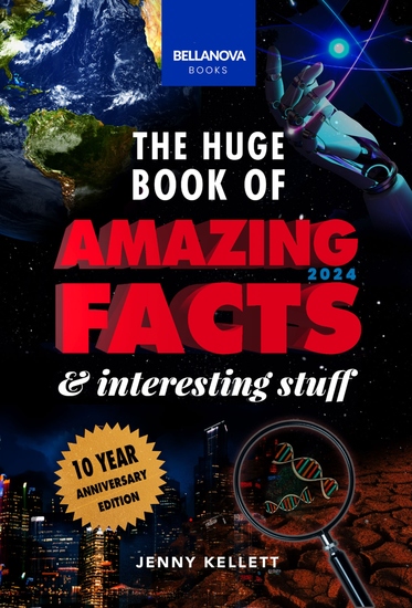 The Huge Book of Amazing Facts and Interesting Stuff 2024 - Science History Pop Culture Facts & More | 10th Anniversary Edition - cover