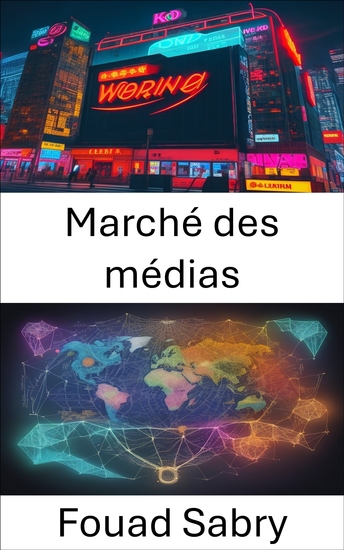Marché des médias - Maîtriser le marché des médias naviguer dans l'ère numérique - cover