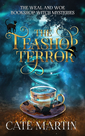 The Teashop Terror - A Weal & Woe Bookshop Witch Mystery - cover