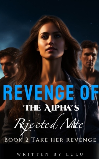 Revenge of The Alpha's Rejected Mate - Book 2 Take Her Revenge - cover