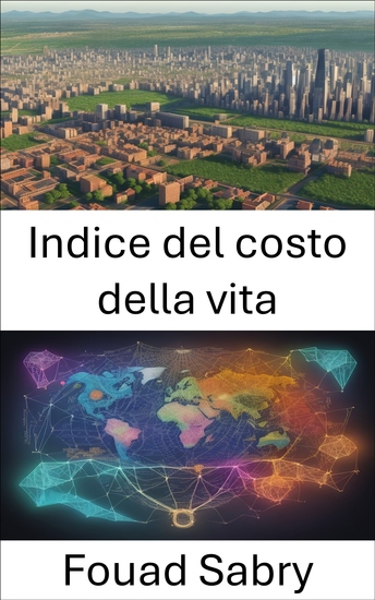 Indice del costo della vita - Sbloccare l’economia della vita quotidiana padroneggiare l’indice del costo della vita - cover