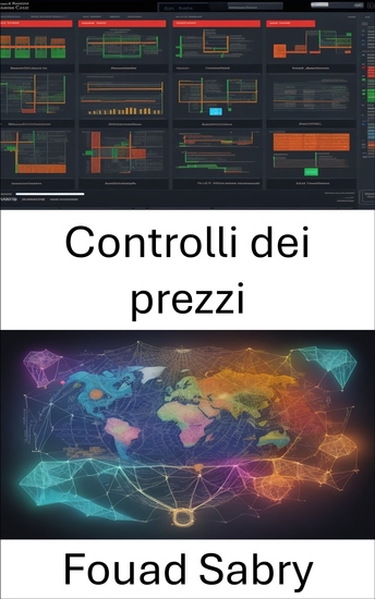 Controlli dei prezzi - Padroneggiare il controllo dei prezzi orientarsi negli interventi governativi per ottenere informazioni economiche - cover