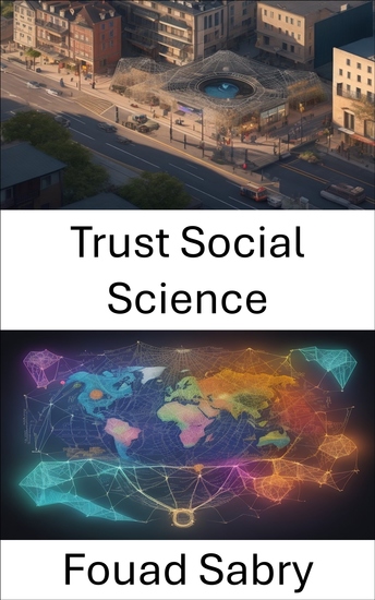 Trust Social Science - Unlocking the Secrets of Trust a Journey Through Social Science - cover