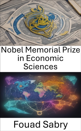 Nobel Prize in Economic Sciences - Unraveling Economic Brilliance Nobel Laureates and Their Impact - cover