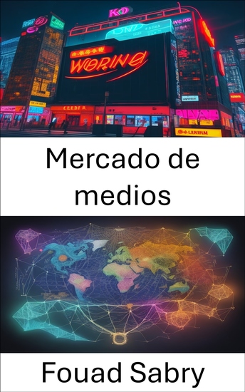 Mercado de medios - Dominar el mercado de los medios navegar en la era digital - cover