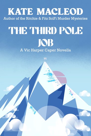 The Third Pole Job - A Vic Harper Caper Novella - cover