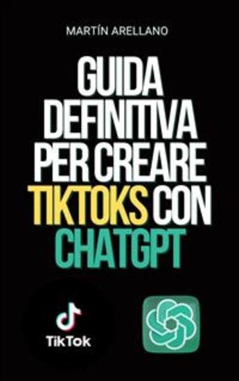 Guida definitiva per creare TikToks con ChatGPT - Diventa il prossimo influencer di TikTok con l'aiuto di ChatGPT! - cover