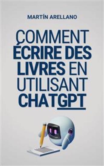 Comment écrire des livres en utilisant ChatGPT - Votre guide ultime pour écrire des livres avec ChatGPT - cover