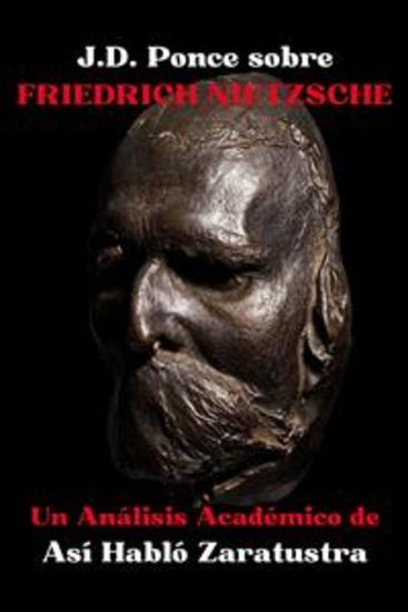 JD Ponce sobre Friedrich Nietzsche: Un Análisis Académico de Así Habló Zaratustra - cover