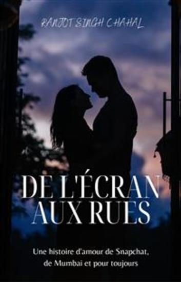 De l'écran aux rues : Une histoire d'amour de Snapchat de Mumbai et pour toujours - cover