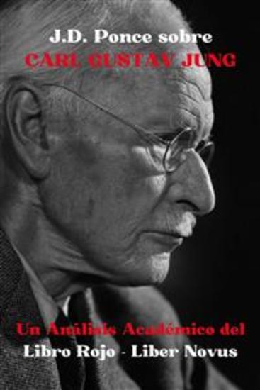 JD Ponce sobre Carl Gustav Jung: Un Análisis Académico del Libro Rojo - Liber Novus - cover