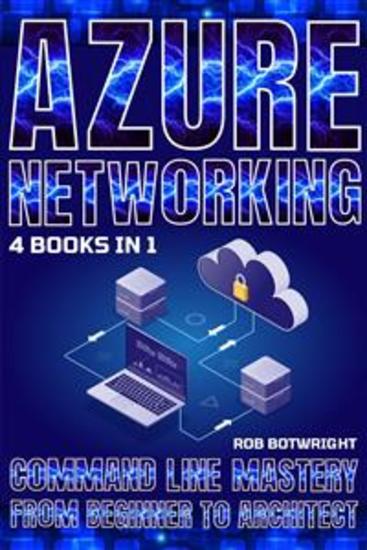 Azure Networking - Command Line Mastery From Beginner To Architect - cover