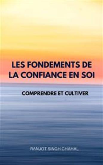 Les Fondements de la Confiance en Soi: Comprendre et Cultiver - cover