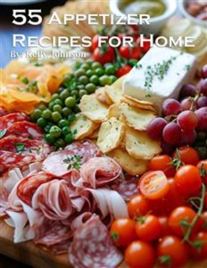 55 Appetizer Recipes for Home - cover