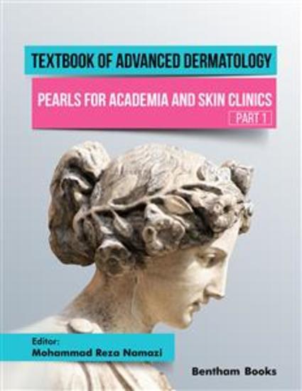 Textbook of Advanced Dermatology: Pearls for Academia and Skin Clinics (Part 1) - cover