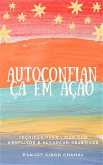 Autoconfiança em Ação: Técnicas para Lidar com Conflitos e Alcançar Objetivos - cover