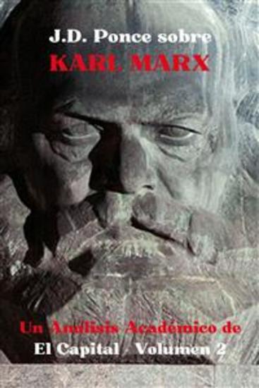 JD Ponce sobre Karl Marx: Un Análisis Académico de El Capital - Volumen 2 - cover