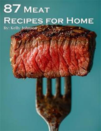87 Meat Recipes for Home - cover