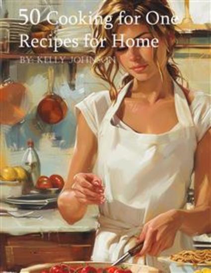 50 Cooking for One Recipes for Home - cover