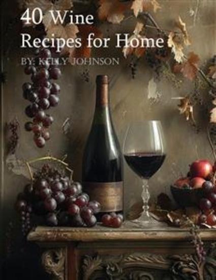 40 Wine Recipes for Home - cover
