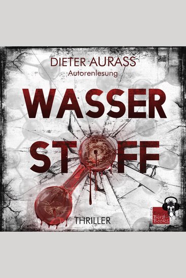 Wasserstoff - Temporeicher und hochaktueller Wissenschafts-Thriller - cover
