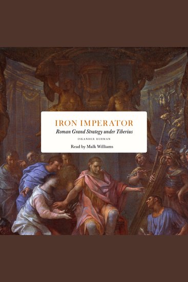 Iron Imperator - Roman Grand Strategy under Tiberius - cover