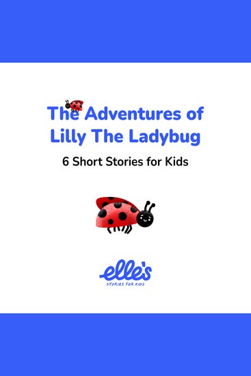 The Adventures of Lilly the Ladybug - 6 Short Stories for Kids - cover